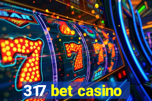 317 bet casino